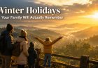 Best Family Holiday Destinations for Winter 2026: Where to Take Your Family This Season
