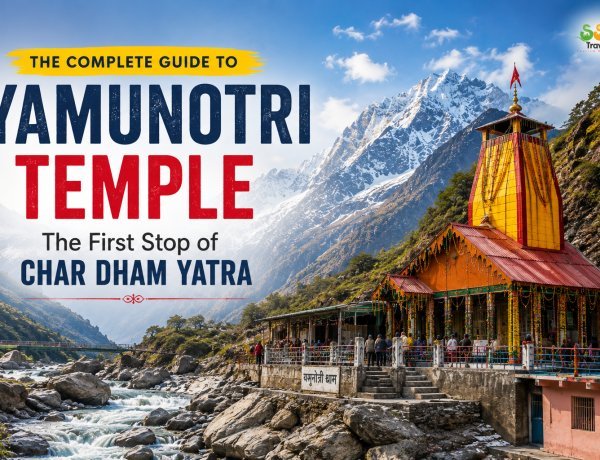 Yamunotri Temple: The Complete Guide to the First Stop of Char Dham Yatra
